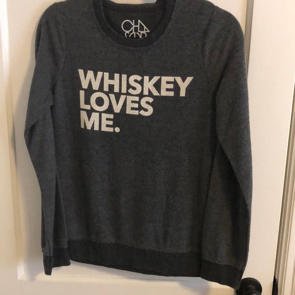 Chaser Sweaters - “Whiskey loves me” sweatshirt
